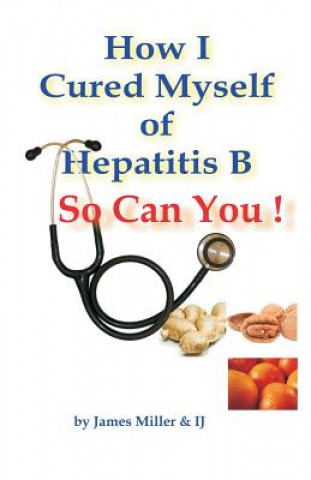 Kniha How I Cured Myself of Hepatitis B James Miller