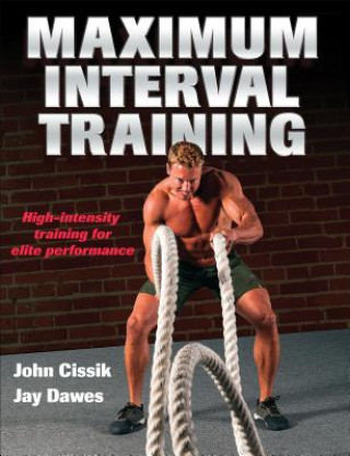 Kniha Maximum Interval Training John Cissik