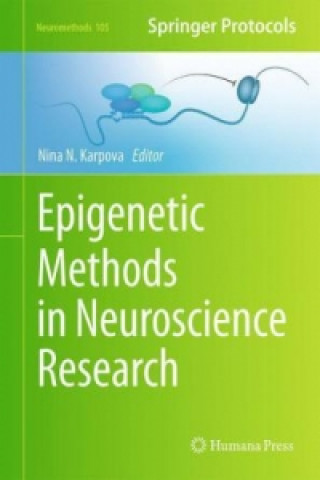 Книга Epigenetic Methods in Neuroscience Research Nina Karpova