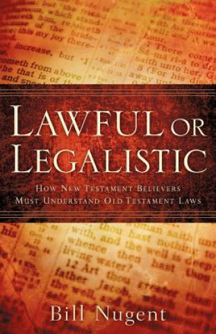 Kniha Lawful or Legalistic Bill Nugent