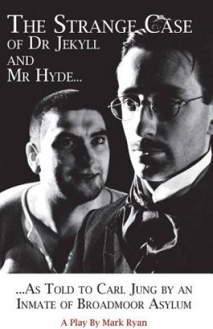 Könyv Strange Case of Dr Jekyll and Mr Hyde as Told to Carl Jung by an Inmate of Broadmoor Asylum Mark Ryan