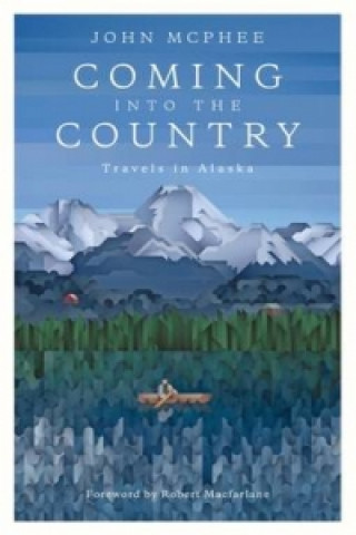 Könyv Coming Into The Country John McPhee