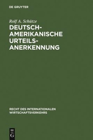 Książka Deutsch-amerikanische Urteilsanerkennung Rolf A Schutze