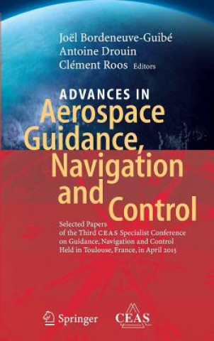 Книга Advances in Aerospace Guidance, Navigation and Control Joël Bordeneuve-Guibé