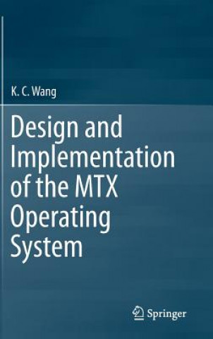Carte Design and Implementation of the MTX Operating System K. C. Wang