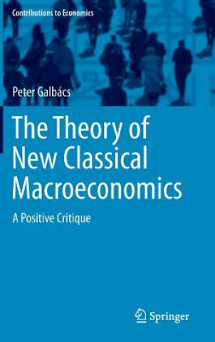 Kniha Theory of New Classical Macroeconomics Peter Galbács