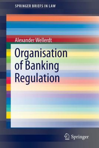 Carte Organisation of Banking Regulation Alexander Wellerdt