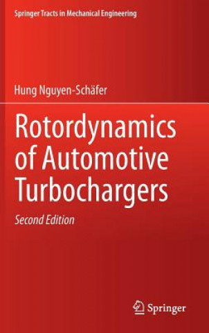 Knjiga Rotordynamics of Automotive Turbochargers Hung Nguyen-Schäfer