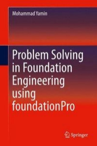 Kniha Problem Solving in Foundation Engineering using foundationPro Mohammad Yamin