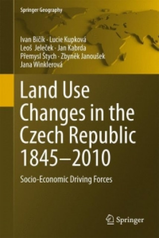 Carte Land Use Changes in the Czech Republic 1845-2010 Ivan Bicík