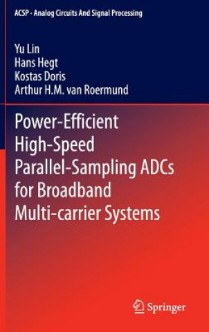 Książka Power-Efficient High-Speed Parallel-Sampling ADCs for Broadband Multi-carrier Systems Yu Lin