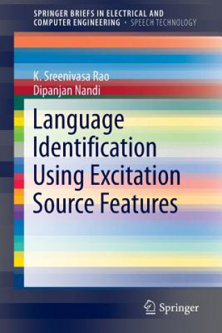 Книга Language Identification Using Excitation Source Features K. Sreenivasa Rao