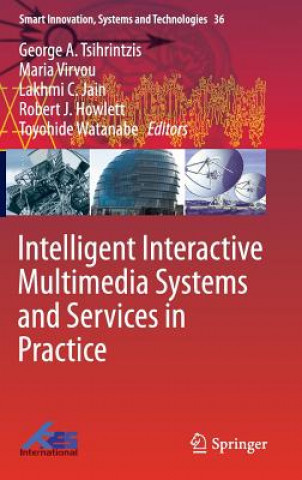 Carte Intelligent Interactive Multimedia Systems and Services in Practice George A. Tsihrintzis