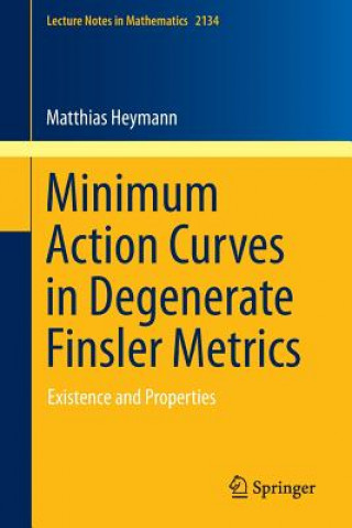 Könyv Minimum Action Curves in Degenerate Finsler Metrics Matthias Heymann