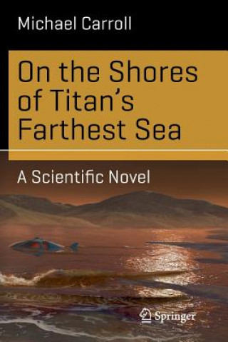 Kniha On the Shores of Titan's Farthest Sea Michael Carroll