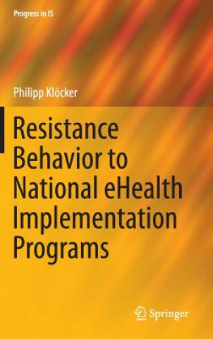 Kniha Resistance Behavior to National eHealth Implementation Programs Philipp Klöcker