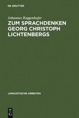 Livre Zum Sprachdenken Georg Christoph Lichtenbergs Johannes Roggenhofer