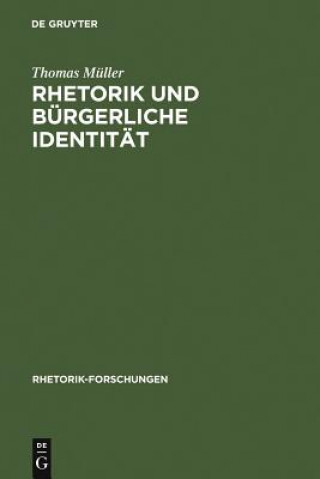 Buch Rhetorik und burgerliche Identitat Thomas (Queen Mary University of London) Muller