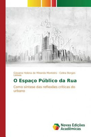 Книга O Espaco Publico da Rua De Miranda Monteiro Giovana Helena