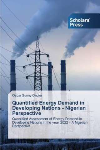 Kniha Quantified Energy Demand in Developing Nations - Nigerian Perspective Onuke Oscar Sunny