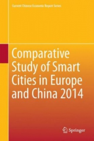 Kniha Comparative Study of Smart Cities in Europe and China 2014 China Academy of Information and Communi