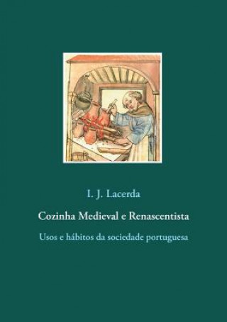 Kniha Cozinha Medieval e Renascentista I J Lacerda