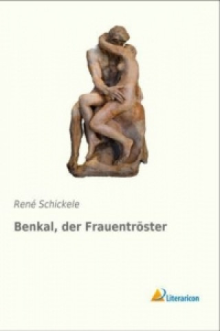 Könyv Benkal, der Frauentröster René Schickele