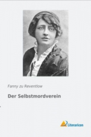 Kniha Der Selbstmordverein Fanny zu Reventlow