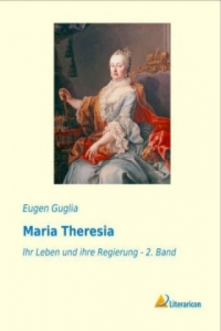 Книга Maria Theresia Eugen Guglia