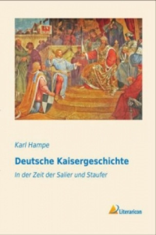 Könyv Deutsche Kaisergeschichte Karl Hampe
