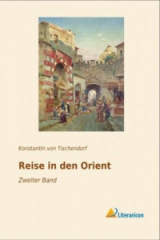 Kniha Reise in den Orient Konstantin von Tischendorf