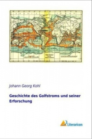 Kniha Geschichte des Golfstroms und seiner Erforschung Johann Georg Kohl