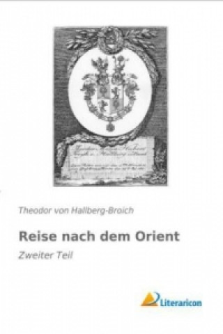 Boek Reise nach dem Orient Theodor von Hallberg-Broich