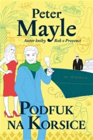 Könyv Podfuk na Korsice Peter Mayle