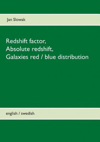 Kniha Redshift factor, Absolute redshift, Galaxies red / blue distribution Jan Slowak