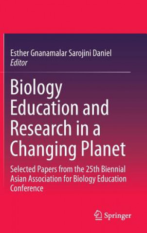 Knjiga Biology Education and Research in a Changing Planet Esther Gnanamalar Sarojini Daniel