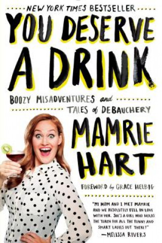 Kniha You Deserve A Drink Mamrie Hart