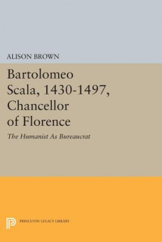 Livre Bartolomeo Scala, 1430-1497, Chancellor of Florence Alison Brown