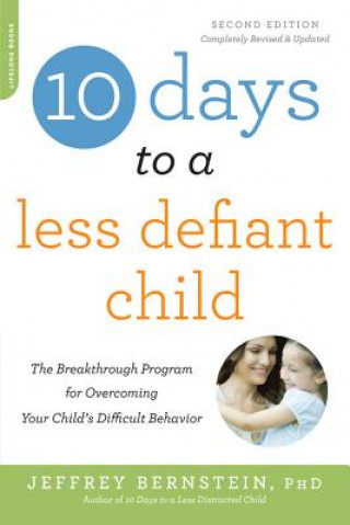 Carte 10 Days to a Less Defiant Child, second edition Jeffrey Bernstein