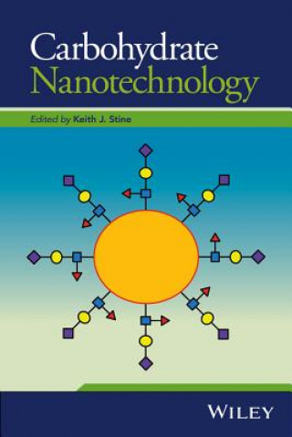 Kniha Carbohydrate Nanotechnology Keith J. Stine