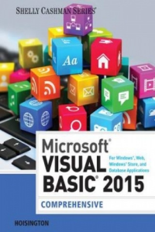 Книга Microsoft Visual Basic 2015 for Windows, Web, Windows Store, and Database Applications: Comprehensive Corinne Hoisington