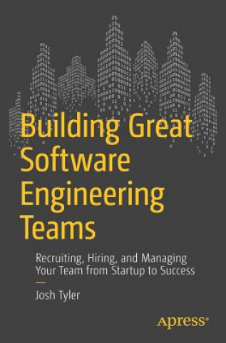 Carte Building Great Software Engineering Teams Joshua Tyler