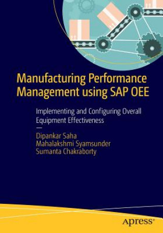 Könyv Manufacturing Performance Management using SAP OEE Dipankar Saha