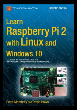 Könyv Learn Raspberry Pi 2 with Linux and Windows 10 Peter Membrey