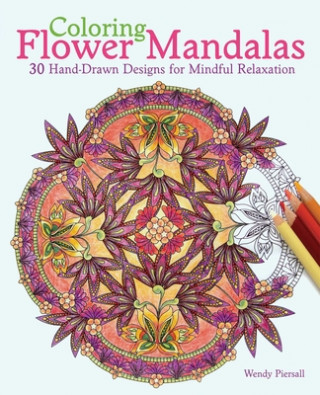Kniha Coloring Flower Mandalas Wendy Piersall