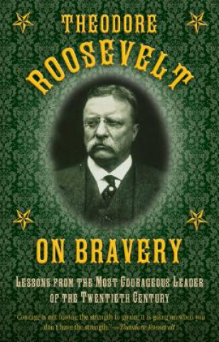 Kniha Theodore Roosevelt on Bravery Theodore Roosevelt