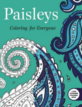 Carte Paisleys: Coloring for Everyone Skyhorse Publishing