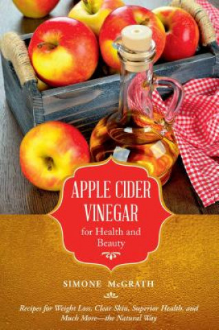 Kniha Apple Cider Vinegar for Health and Beauty Simone McGrath