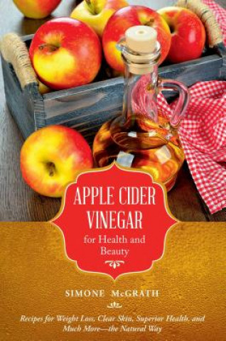 Knjiga Apple Cider Vinegar for Health and Beauty Simone McGrath