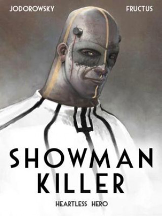 Книга Showman Killer Vol. 1: Heartless Hero Alejandro Jodorowsky